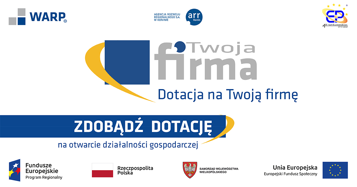 Dotacja bezzwrotna na samozatrudnienie dla osób od 30 roku życia w ramach Wielkopolskiego Regionalnego Programu Operacyjnego
